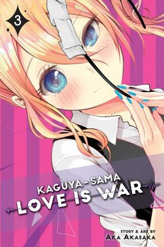 Kaguya-sama: Love Is War, Vol. 3: (Kaguya-sama: Love is War 3)