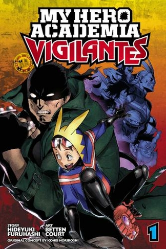 My Hero Academia: Vigilantes, Vol. 1: (My Hero Academia: Vigilantes 1)