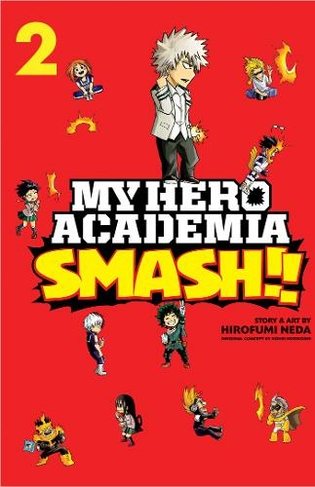 My Hero Academia: Smash!!, Vol. 2: (My Hero Academia: Smash!! 2)