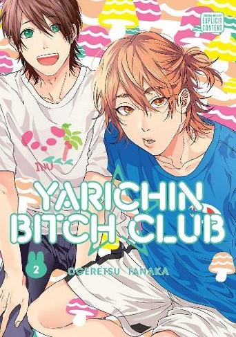 Yarichin Bitch Club, Vol. 2: (Yarichin Bitch Club 2)