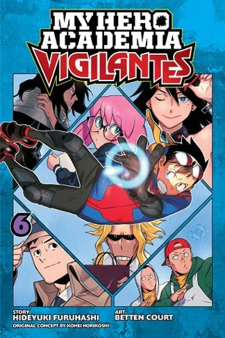 My Hero Academia: Vigilantes, Vol. 6: (My Hero Academia: Vigilantes 6)