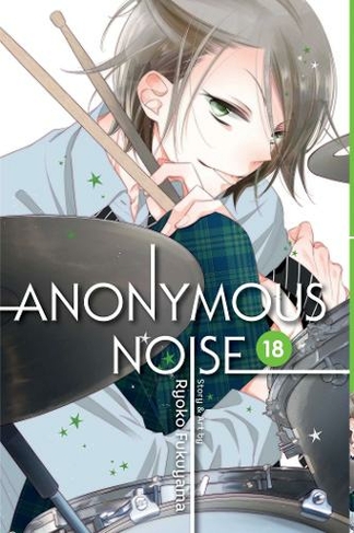 Anonymous Noise, Vol. 18: (Anonymous Noise 18)