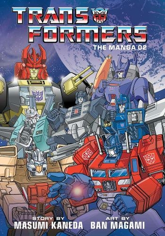 Transformers: The Manga, Vol. 2: (Transformers: The Manga 2)