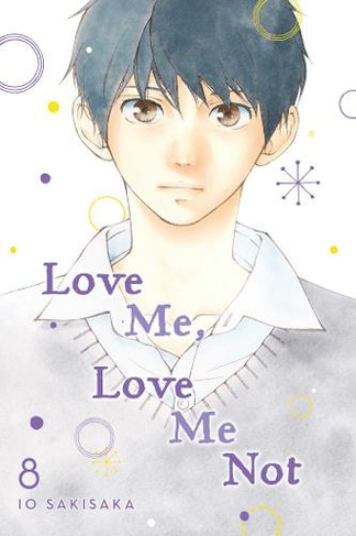Love Me, Love Me Not, Vol. 8: (Love Me, Love Me Not 8)