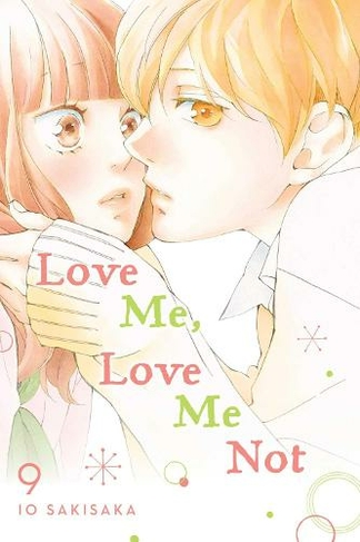 Love Me, Love Me Not, Vol. 9: (Love Me, Love Me Not 9)