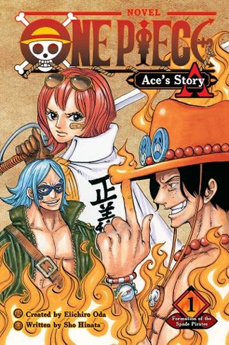 One Piece: Ace's Story, Vol. 1: Formation of the Spade Pirates (One Piece Novels 1)