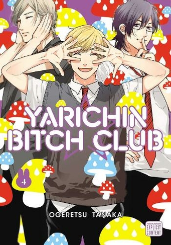 Yarichin Bitch Club, Vol. 4: (Yarichin Bitch Club 4)