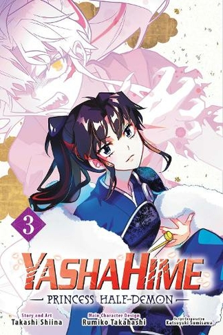 Yashahime: Princess Half-Demon, Vol. 3: (Yashahime: Princess Half-Demon 3)