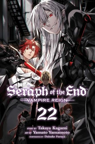 Seraph of the End, Vol. 22: Vampire Reign (Seraph of the End 22)
