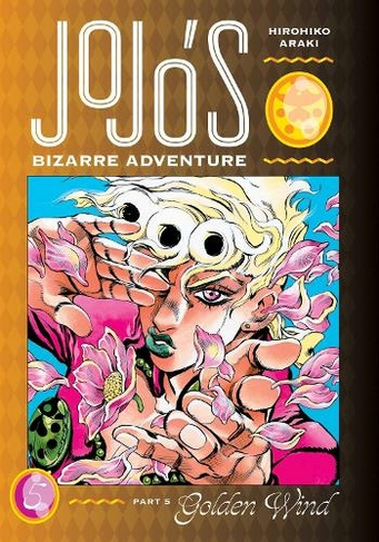 JoJo's Bizarre Adventure: Part 5--Golden Wind, Vol. 5: (JoJo's Bizarre Adventure: Part 5--Golden Wind 5)