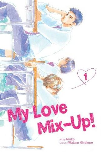 My Love Mix-Up!, Vol. 1: (My Love Mix-Up! 1)