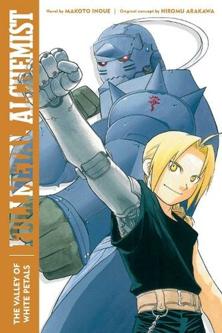 Fullmetal Alchemist: The Valley of White Petals: Second Edition (Fullmetal Alchemist (Novel) 3)