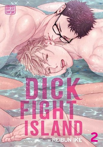 Dick Fight Island, Vol. 2: (Dick Fight Island 2)
