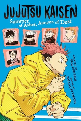 Jujutsu Kaisen: Summer of Ashes, Autumn of Dust: (Jujutsu Kaisen Novels)