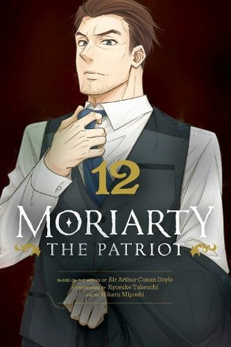 Moriarty the Patriot, Vol. 12: (Moriarty the Patriot 12)