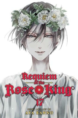 Requiem of the Rose King, Vol. 17: (Requiem of the Rose King 17)