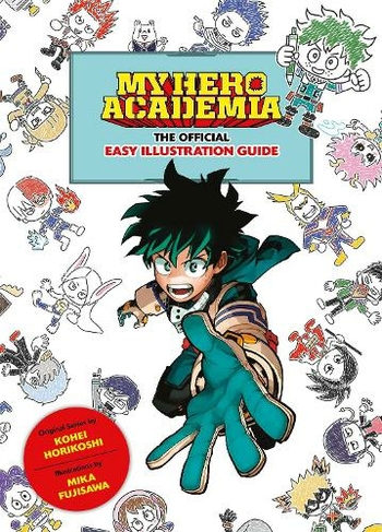 My Hero Academia: The Official Easy Illustration Guide: (My Hero Academia: The Official Easy Illustration Guide)