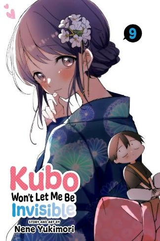 Kubo Won't Let Me Be Invisible, Vol. 9: (Kubo Won't Let Me Be Invisible 9)