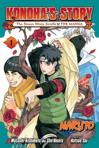 Naruto: Konoha's Story-The Steam Ninja Scrolls: The Manga, Vol. 1: (Naruto: Konoha's Story-The Steam Ninja Scrolls: The Manga 1)