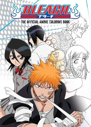 BLEACH: The Official Anime Coloring Book: (Bleach: The Official Coloring Book)