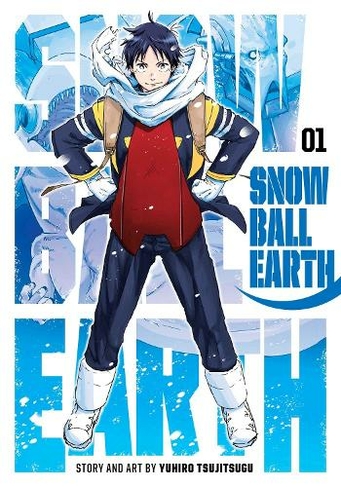 Snowball Earth, Vol. 1: (Snowball Earth 1)
