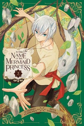 In the Name of the Mermaid Princess, Vol. 3: (In the Name of the Mermaid Princess 3)
