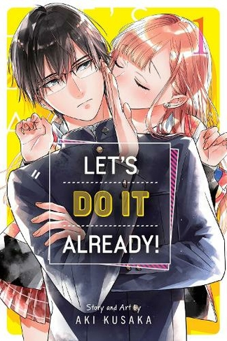 Let's Do It Already!, Vol. 1: (Let's Do It Already! 1)