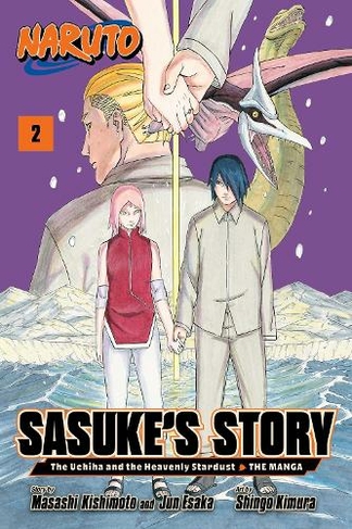 Naruto: Sasuke's Story-The Uchiha and the Heavenly Stardust: The Manga, Vol. 2: (Naruto: Sasuke's Story-The Uchiha and the Heavenly Stardust: The Manga 2)