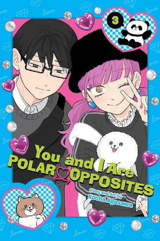 You and I Are Polar Opposites, Vol. 3: (You and I Are Polar Opposites 3)