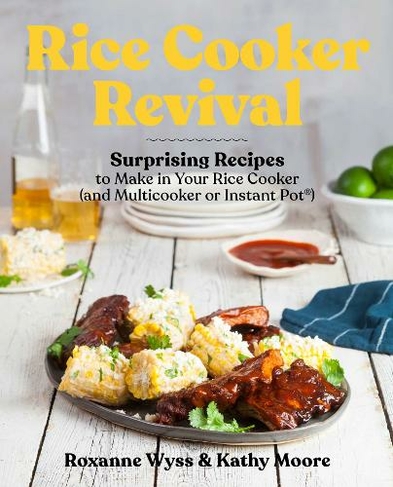Rice Cooker Revival: Delicious One-Pot Recipes You Can Make in Your Rice Cooker, Instant Pot (R), and Multicooker