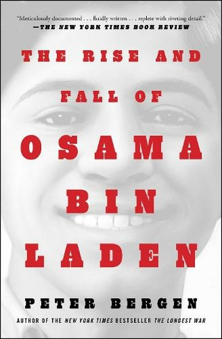 The Rise and Fall of Osama bin Laden: (Bestselling Historical Nonfiction)