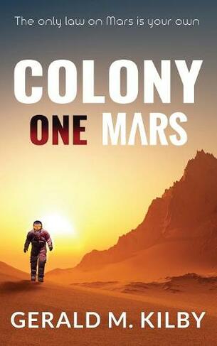 Colony One Mars: A SciFi Thriller (Colony Mars 1 Print ed.)
