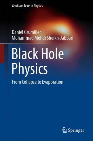 Black Hole Physics: From Collapse to Evaporation (Graduate Texts in Physics 1st ed. 2022)