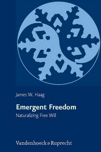 Emergent Freedom: Naturalizing Free Will
