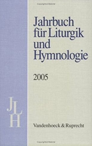 Jahrbuch fA"r Liturgik und Hymnologie, 44. Band, 2005