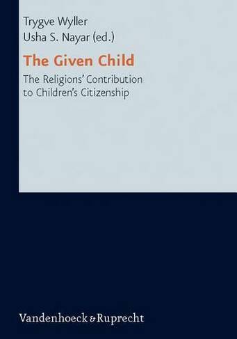 The Given Child: The Religions' Contributions to Children's Citizenship
