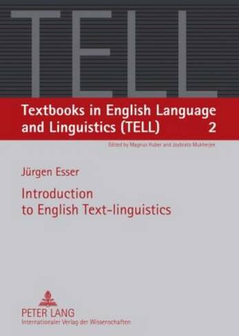 Introduction to English Text-linguistics: (Textbooks in English Language and Linguistics (TELL) 2 New edition)