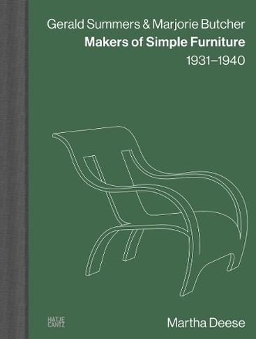 Gerald Summers & Marjorie Butcher: Makers of Simple Furniture, 1931-1940