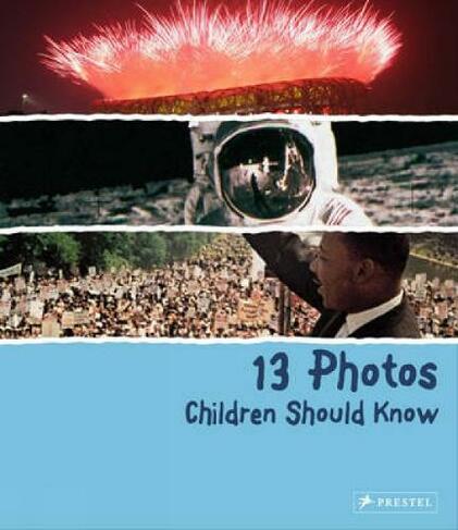 13 Photos Children Should Know: (13 Children Should Know)