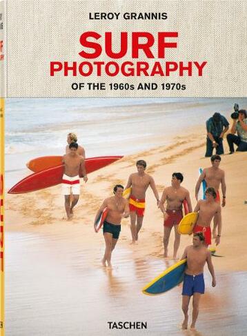 LeRoy Grannis. Surf Photography of the 1960s and 1970s: (Multilingual edition)