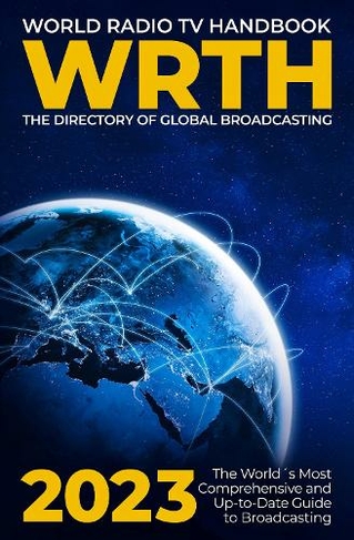 World Radio TV Handbook 2023: The Directory of Global Broadcasting (World Radio TV Handbook)