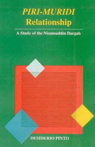 Piri-Muridi Relationship: A Study of the Nizamuddin Dargah