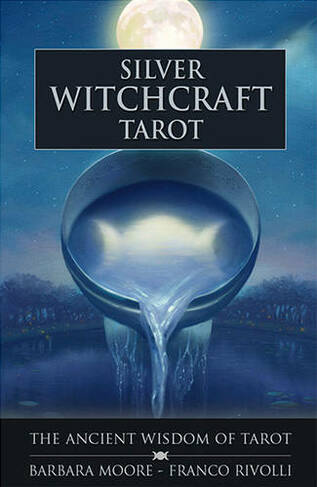 Silver Witchcraft Tarot: The Ancient Wisdom of Tarot