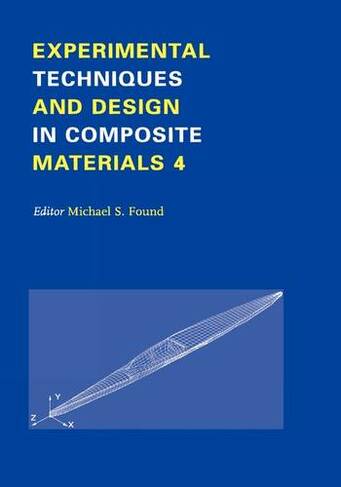 Experimental Techniques and Design in Composite Materials: Proceedings of the 4h Seminar, Sheffield, 1-2 September 1998