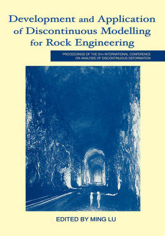 Development and Application of Discontinuous Modelling for Rock Engineering: Proceedings of the 6th International Conference ICADD-6, Trondheim, Norway, 5-8 October 2003