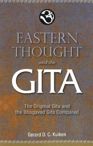 Eastern Thought & the Gita: The Original Gita & the Bhagavad Gita Compared