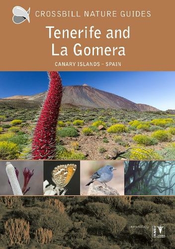 Tenerife and La Gomera: Canary Islands - Spain (Crossbill Nature Guides 40)