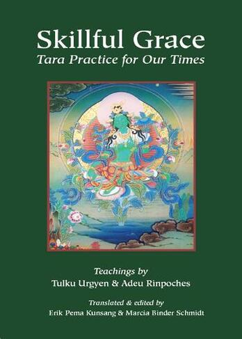 Skillful Grace: Tara Practice for Our Times (Fourth Edition)