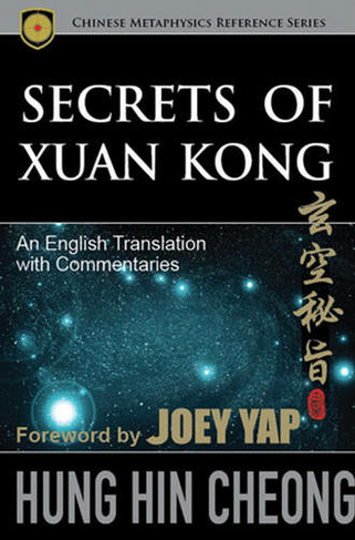 Secrets of Xuan Kong: An English Translation with Commentaries