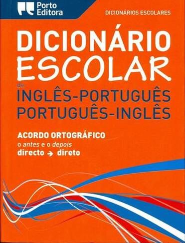 English-Portuguese & Portuguese-English School Dictionary: (2nd Revised edition)